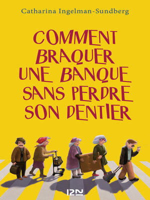 cover image of Comment braquer une banque sans perdre son dentier ?